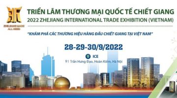 ZHEJIANG EXPORT (VIETNAM) FAIR Hội chợ Giao dịch Hàng Xuất khẩu Chiết Giang