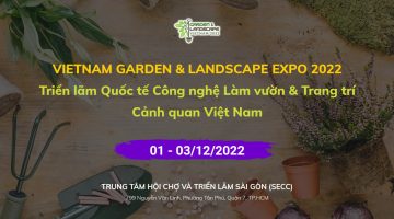 Triển Lãm Quốc Tế Công Nghệ Làm Vườn Và Trang Trí Cảnh Quan Việt Nam