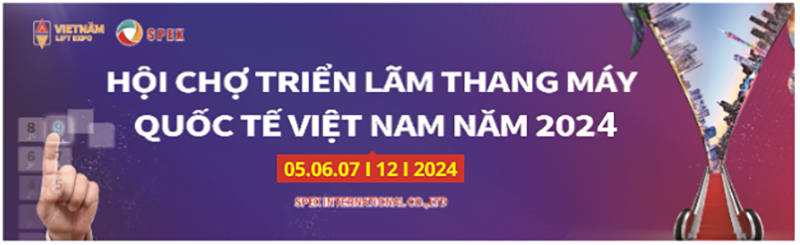 Triển lãm Quốc tế Thang máy lần thứ ba tại Việt Nam – Vietnam Elevator Expo 2024 